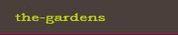 Visit The Gardens website here